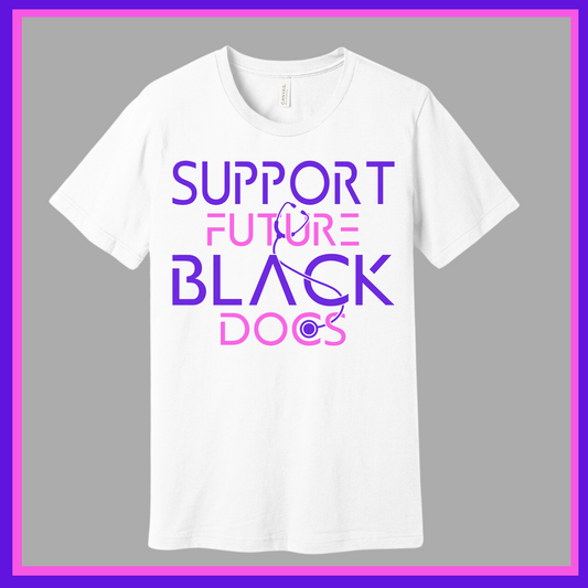 White T-Shirt featuring Support Future Black Doctors design, supporting the future success of aspiring black medical professionals.