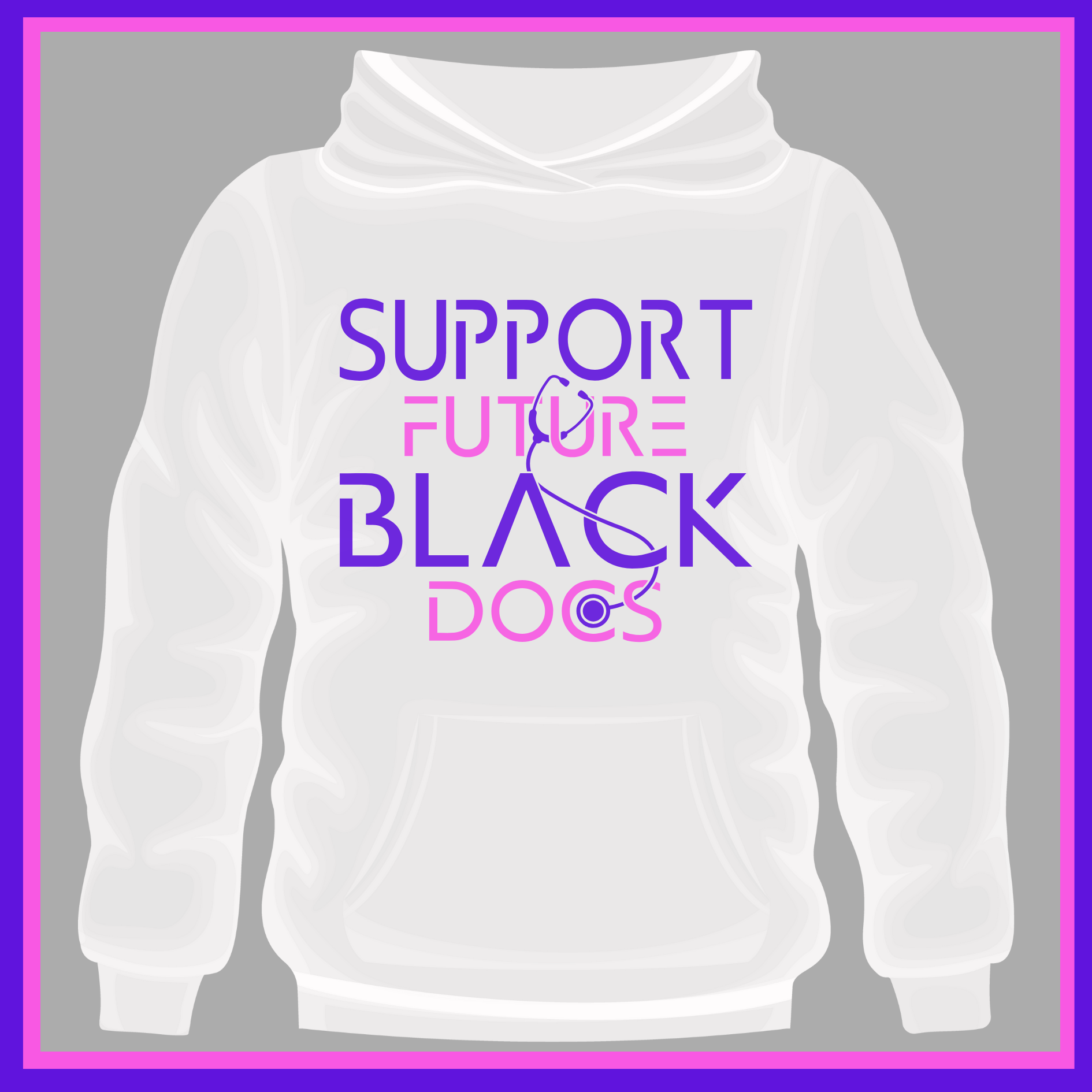 White Hoodie showcasing Support Future Black Doctors design, advocating for the future success of aspiring black medical professionals.