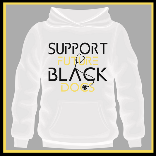 White Hoodie showcasing Support Future Black Doctors design, advocating for the future success of aspiring black medical professionals.