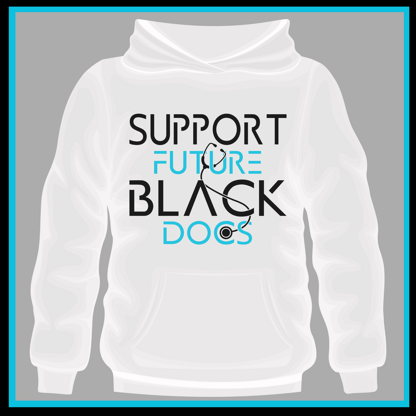 White Hoodie showcasing Support Future Black Doctors design, advocating for the future success of aspiring black medical professionals.