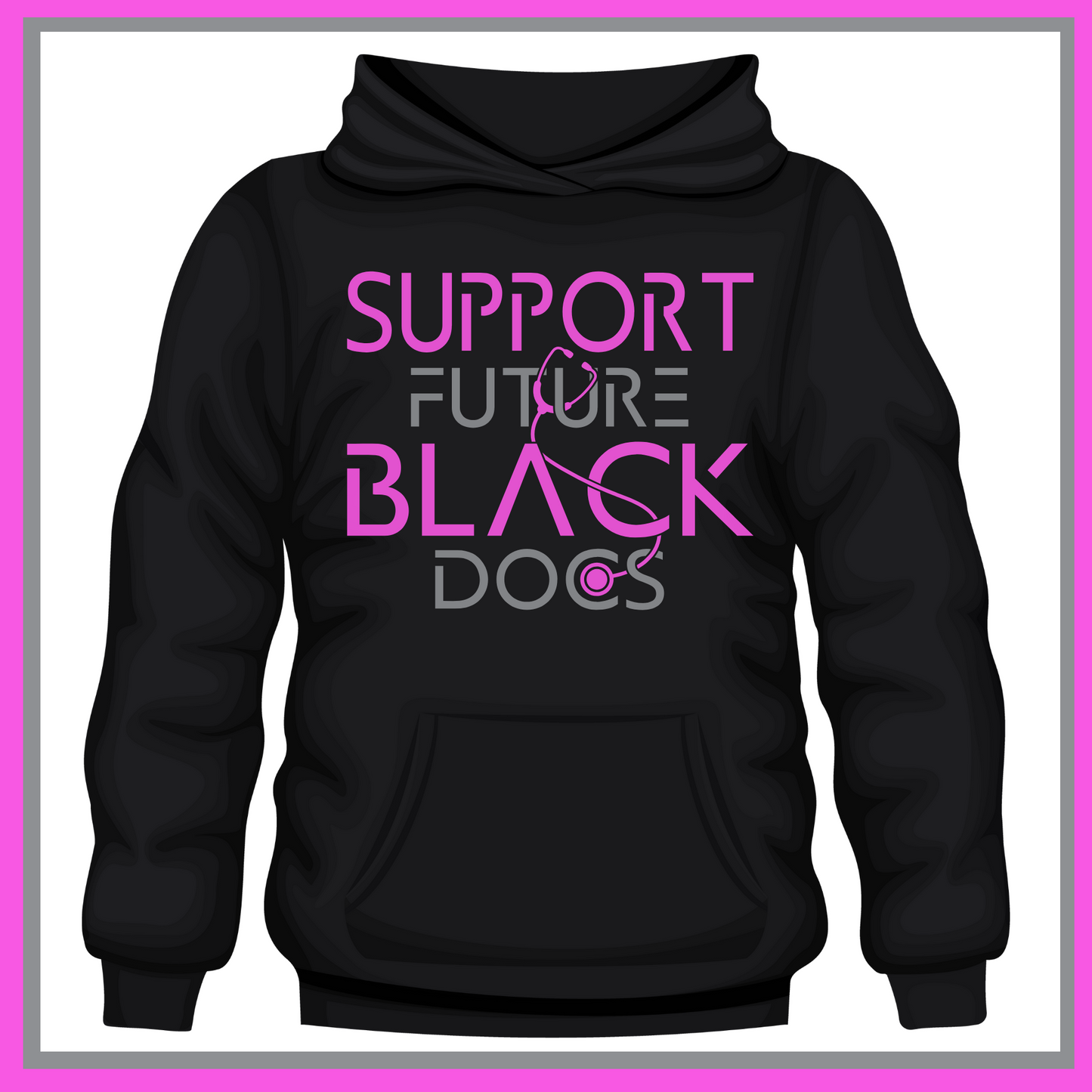 Black Hoodie showcasing Support Future Black Doctors design, advocating for the future success of aspiring black medical professionals.