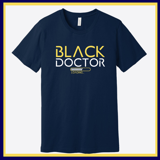 Navy Blue T-Shirt showcasing Black Doctor Loading design, advocating for diversity in the medical profession and inspiring future doctors.