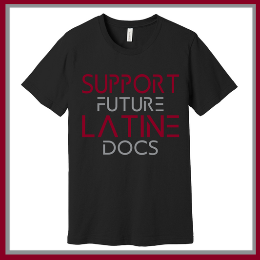 Black T-Shirt with Support Future Latine Doctors design, advocating for the journey of Latinx individuals aspiring to become doctors.